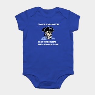 George Washington - 99 Problems Baby Bodysuit